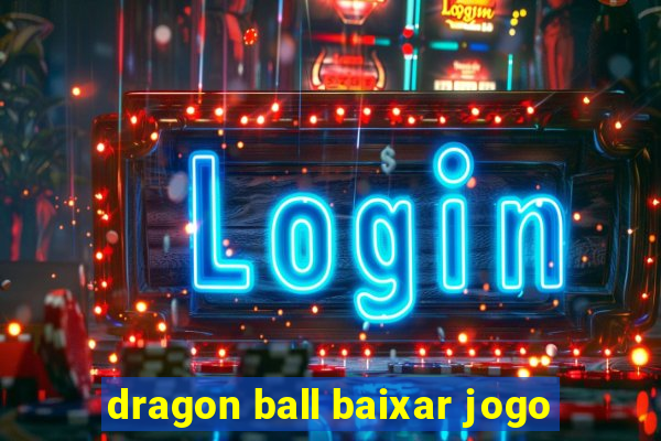 dragon ball baixar jogo